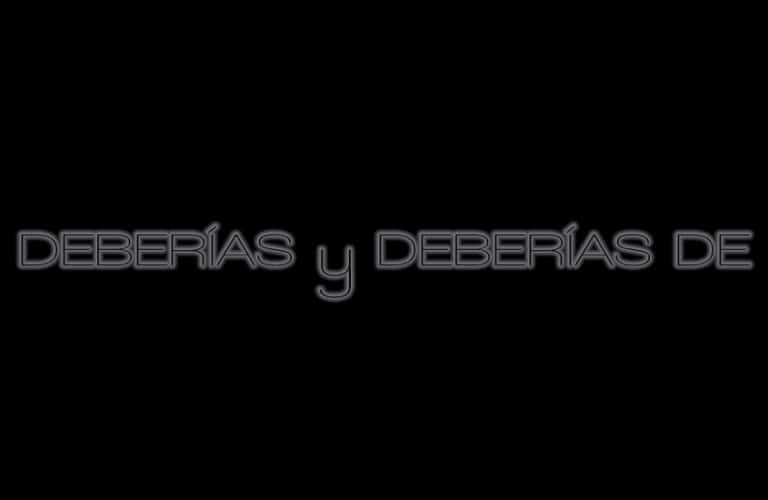 60 - DEBERÍAS Y DEBERÍAS DE