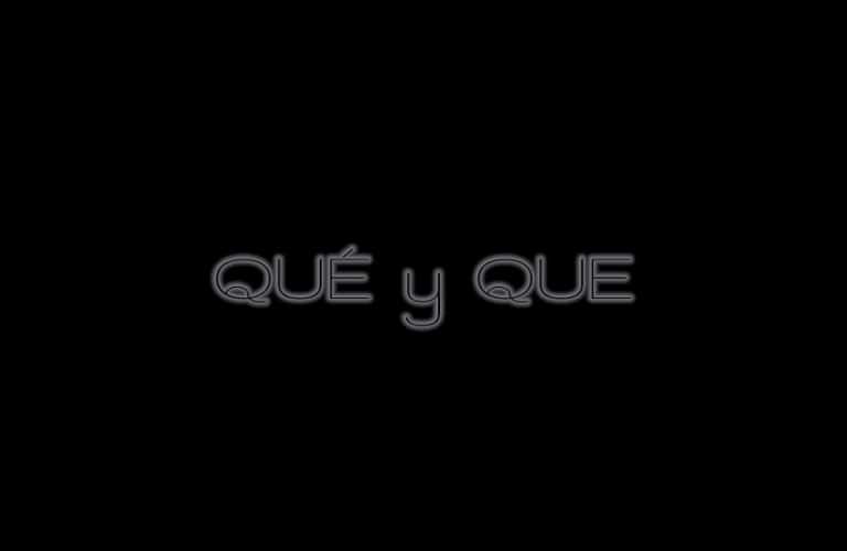 DIFERENCIA ENTRE QUÉ y QUE