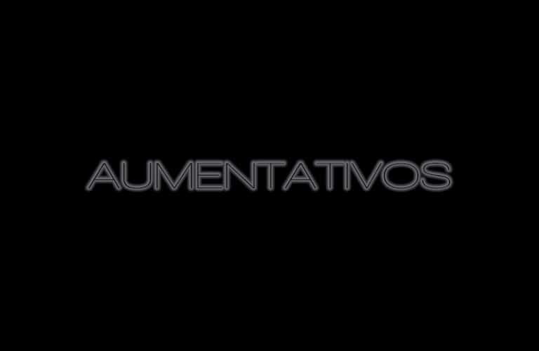 ESTUDIO DE LOS AUMENTATIVOS